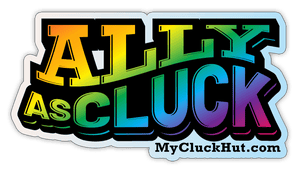 
                  
                    ALLY AS CLUCK | die - cut sticker - My Cluck Hut
                  
                