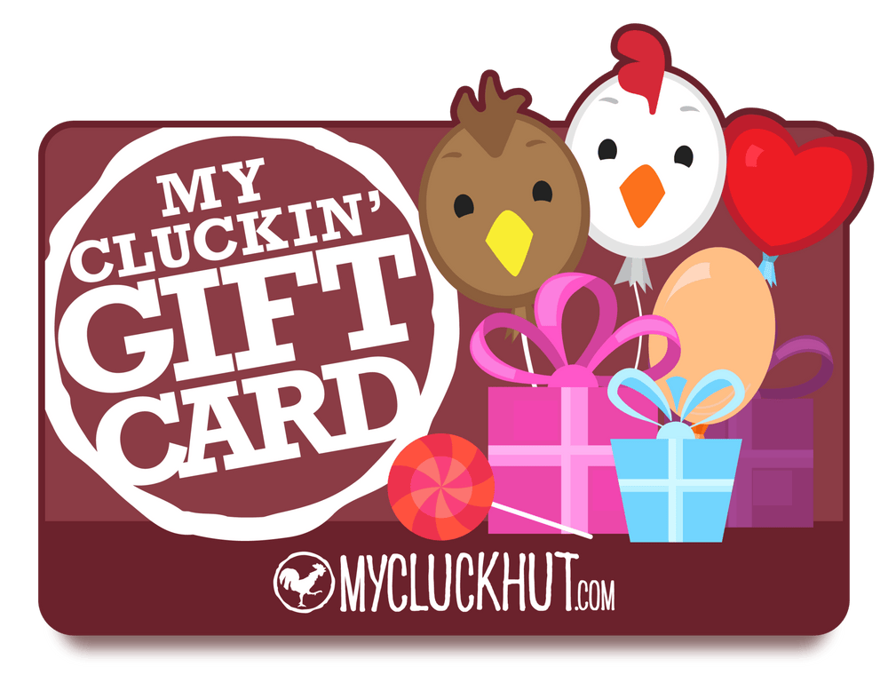 My Cluckin' Gift Card - My Cluck Hut