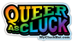 QUEER AS CLUCK | die - cut sticker - My Cluck Hut
